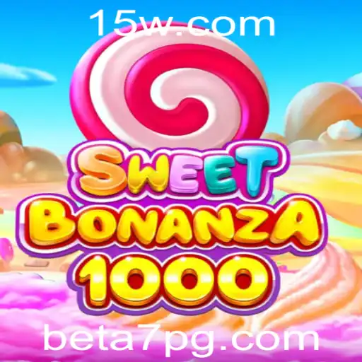 a7pg | Descubra o Empolgante Mundo de SweetBonanza1000: Regras e Estratégias